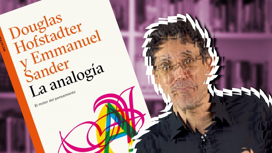 La analogía, de Douglas Hofstadter y Emmanuel Sander
